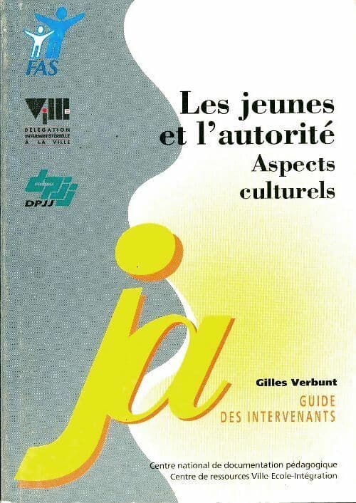 Les jeunes et l'autorité : Aspects culturels guide des intervenants - Collectif